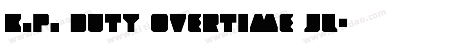 K.P. Duty Overtime JL字体转换